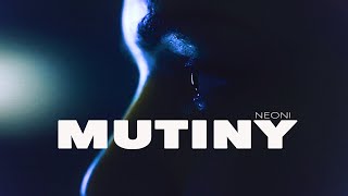 Video thumbnail of "Neoni - MUTINY (Official Lyric Video)"