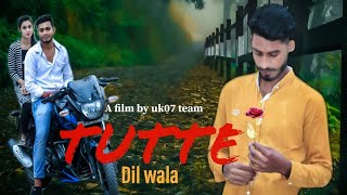 Tutte Dil Wala (Full Video) | Armaan Bedil  | A Film By UK07 Team | Latest Punjabi Song 2020