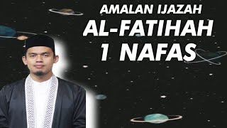 AMALAN IJAZAH AL-FATIHAH 1 NAFAS | BUYA ARRAZY HASYIM