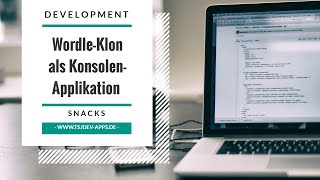 Wordle-Klon als Konsolen-Applikation mit .NET6 | Development Snacks | tsjdevapps