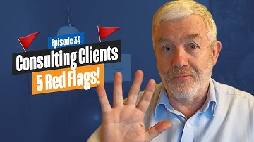 Bad Consulting Clients 5 Red Flags! - How to spot Bad Management Consulting Clients