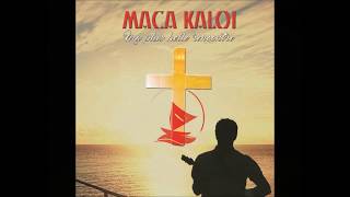 Video thumbnail of "MACA KALOI - MA PLUS BELLE RENCONTRE"