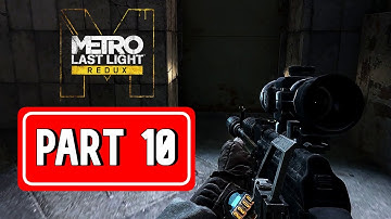 METRO LAST LIGHT REDUX gameplay walkthrough part 10 | [ NO COMMENTARY ]