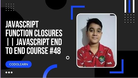 Javascript Function Closures || JAVASCRIPT END TO END COURSE #49