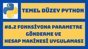Temel Düzey Python Eğitimi | #8.2 Fonksiyona Parametre Gönderme , Python  İle Hesap Makinesi Yapımı