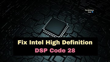 Fix Intel High Definition DSP Code 28 on Windows 11/10