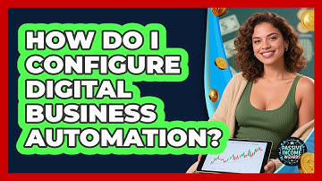 How Do I Configure Digital Business Automation?