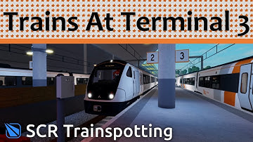 Trains At Terminal 3 - SCR Trainspotting 2025