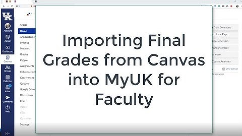 Retrieving Grades from Canvas into MyUK Roster Grading