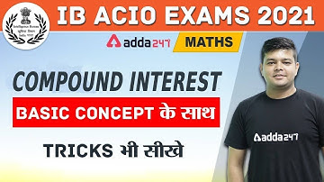 IB ACIO 2020-21 | Maths | Compound Interest With Basic Concept & Tricks | Adda247