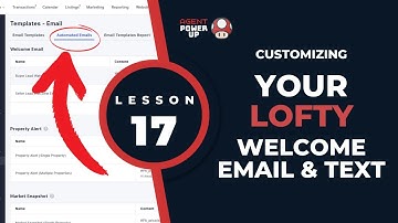 Lesson 17: Customizing Your Welcome Emails and Texts in Lofty CRM | Agent Power Up