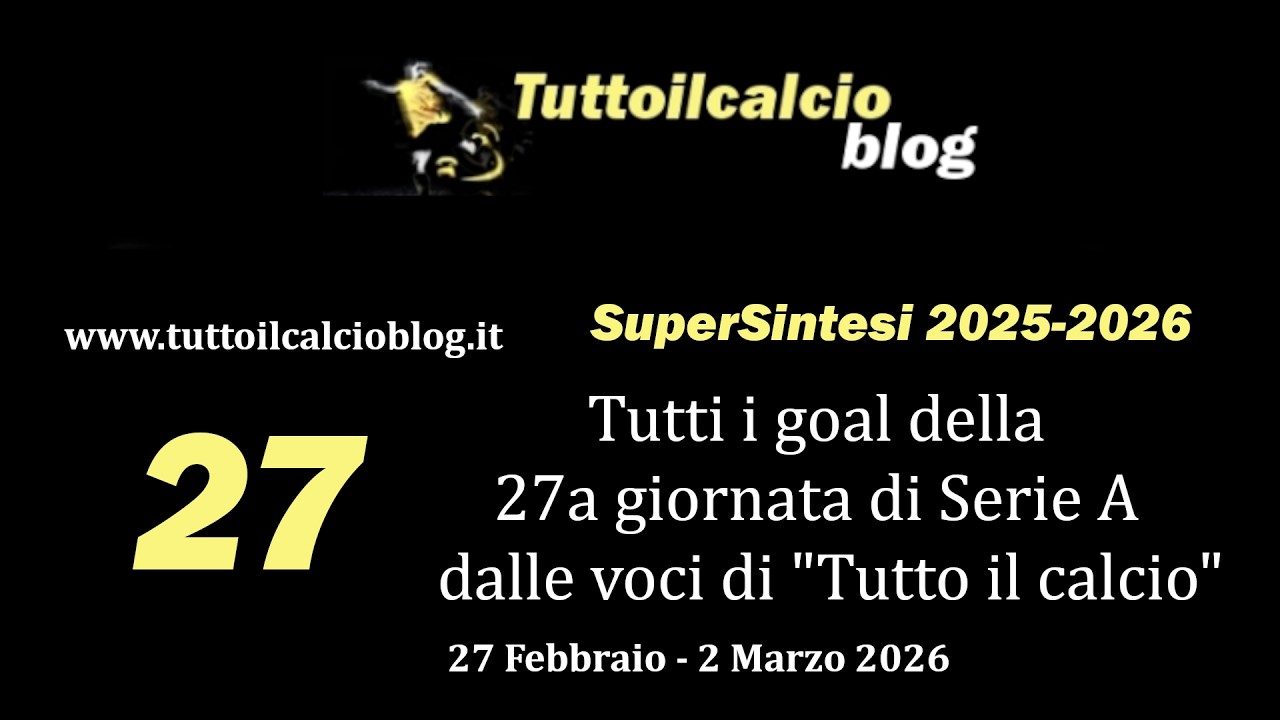 SuperSintesi della 27a di Serie A 2025-2026