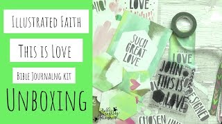 Illustrated Faith This is Love Kit | Unboxing the Latest Bible Journaling Kit From DaySpring