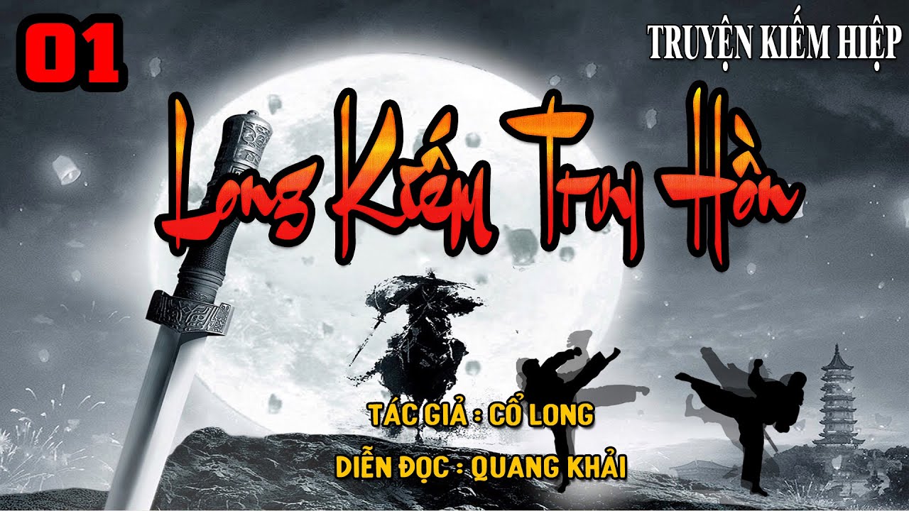 LONG KIẾM TRUY HỒN - TẬP 1 | Truyện Kiếm Hiệp Cổ Long | Cú Đêm Radio