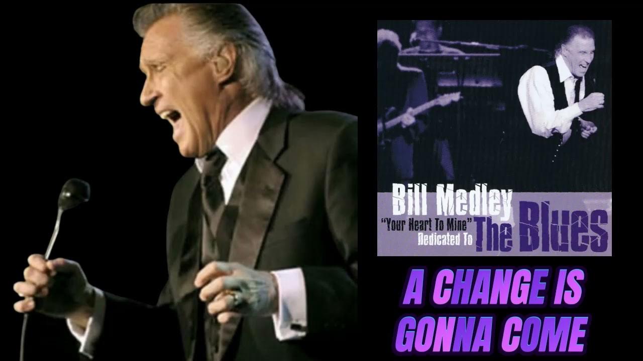 Bill Medley - A Change Is Gonna Come 2013 (Audio) Bill Medley - A Change Is Gonna Come 2013 (Audio)