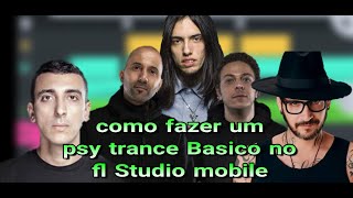 Como fazer um psy trance basico no fl Studio mobile