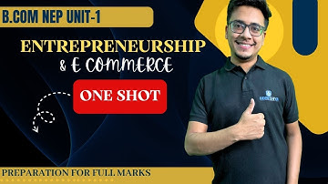 ONE SHOT VIDEO UNIT-01 | ENTREPRENEURSHIP & E COMMERCE | NEP B.COM