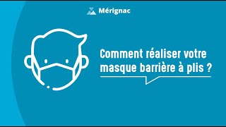 Comment réaliser un masque barrière à plis ?