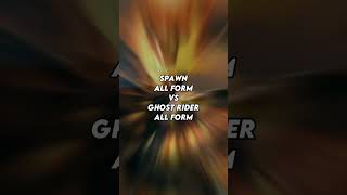 Spawn All Form Vs Ghost Rider All Form