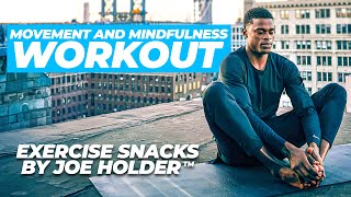 Movement and Mindfulness | 25 Minute at Home Workout Routine | Exercise Snacks by Joe Holder™