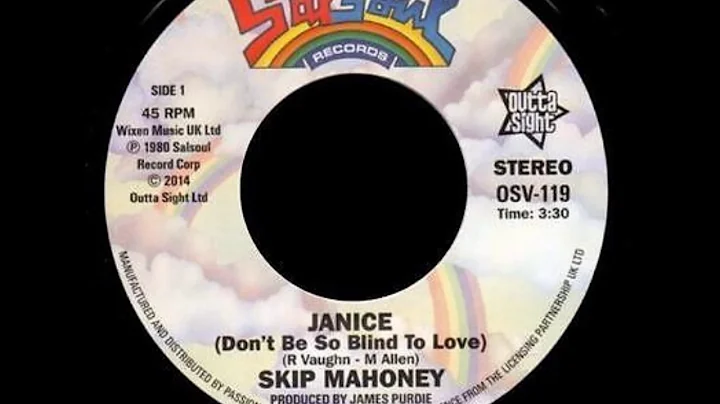 Skip Mahoney - Janice (Don't Be So Blind To Love)