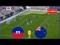 Match Haïti vs Nouvelle Zélande en direct aujourd'hui amical complet Simulation football Gameplay pc