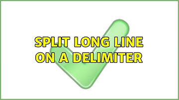 Unix & Linux: split long line on a delimiter (4 Solutions!!)
