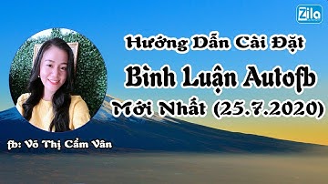 Hướng Dẫn Cài Đặt Bình Luận Autofb Bản Mới Nhất (25.7.2020) | Võ Thị Cẩm Vân Zila