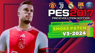 PES 2017 | SMOKE PATCH V3 2024 | 5/14/24 | PC