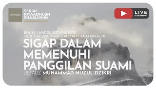 SIGAP DALAM MEMENUHI PANGGILAN SUAMI | Riyaadush Shaallihin