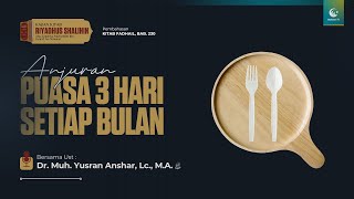 Anjuran Puasa 3 Hari Setiap Bulan | Ust. Dr. Muhammad Yusran Anshar, Lc., M.A.