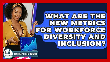 What Are The New Metrics For Workforce Diversity And Inclusion? - Demographic Data Answers