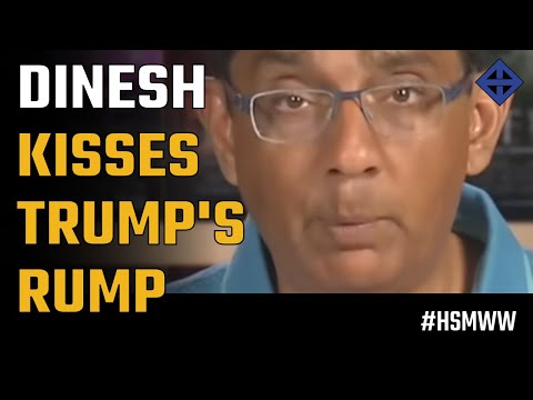 Dinesh D'Souza has his head up Donald Trump's butt