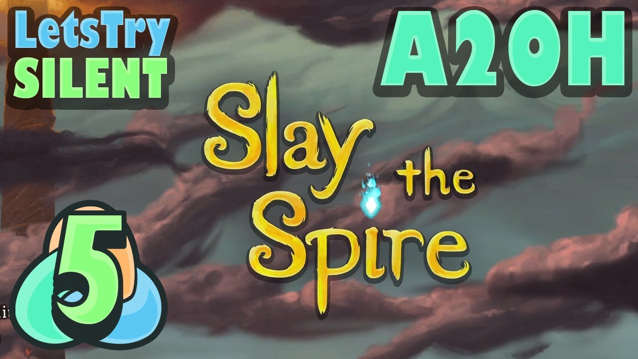 Silent A20H - 0W 1L - Slay the Spire S3E5