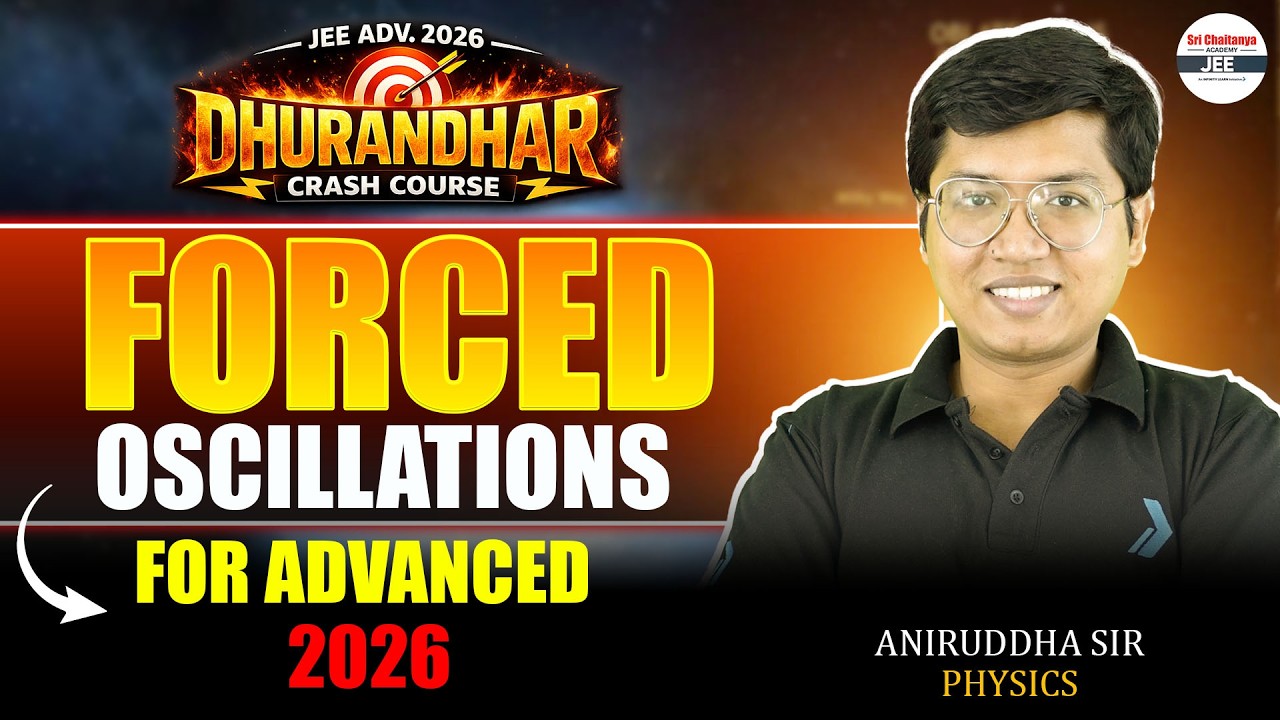 Forced Oscillations for JEE Advanced 2026 | Complete Concepts Covered | JEE Physics | 