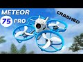 Meteor 75 pro flight, CRASHED