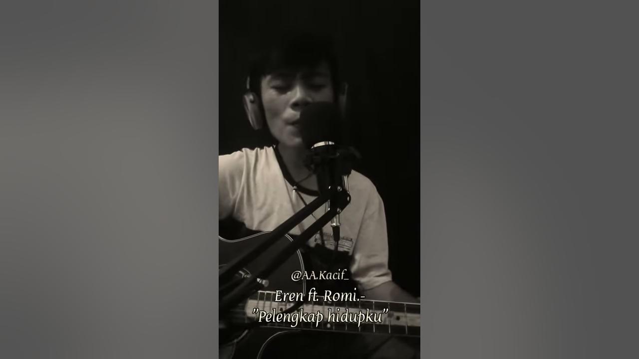 Bila kau pergi jauh ingatlah aku , Pelengkap Hidupku Eren Ft Romi cover