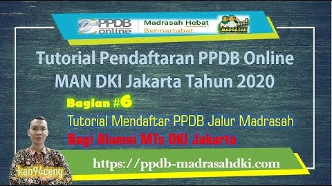 Tutorial PPDB Online MAN DKI Jakarta (Bag. #6) Cara Mendaftar PPDB Jalur Madrasah Bagi MTs Dalam DKI