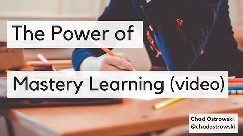 The Power of Mastery Learning