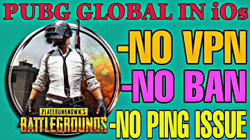 How To Play Pubg Mobile Global In iOs | No VPN, No Ping Issue And No Ban