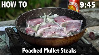 Poached Mullet Steaks