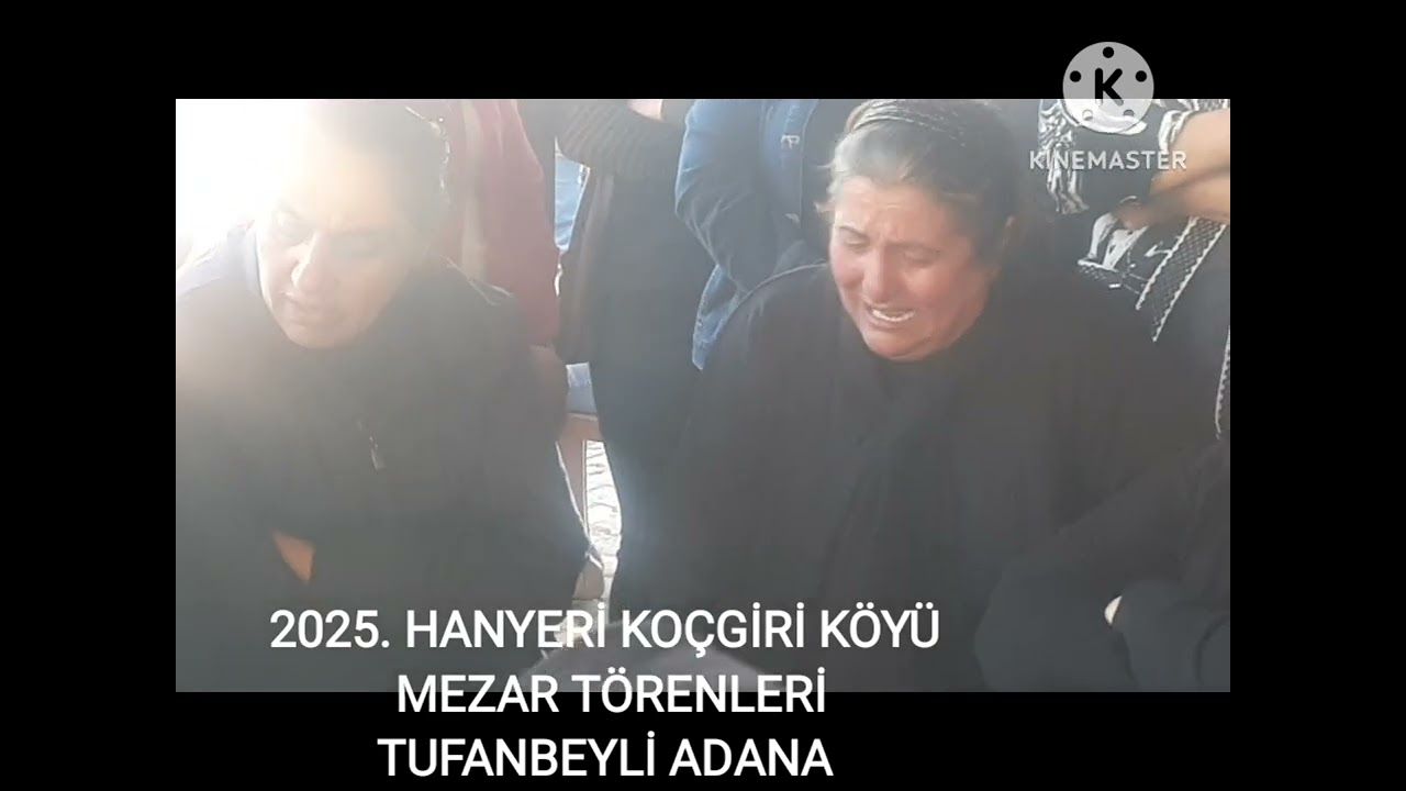 2025.. HANYERİ KOÇGİRİ KÖYÜ MEZAR TÖRENLERİ TUFANBEYLİ ADANA