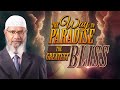 The Way to Paradise, the Greatest Bliss - Dr Zakir Naik