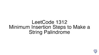LeetCode 1312: Minimum Insertion Steps to Make a String Palindrome
