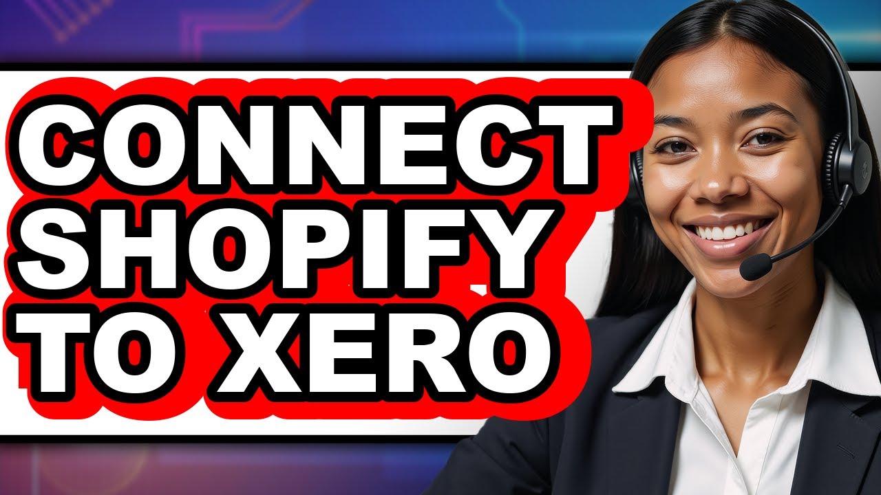 How To Connect Shopify To Xero - Easy Guide - YouTube