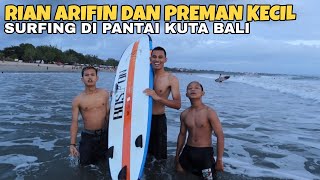 Ini Jadinya Preman Kecil Dan Rian Arifin Surfing Di Pantai Kuta Tanpa Diajarin!