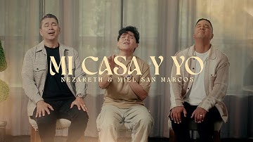Mi Casa y Yo - Nezareth & Miel San Marcos