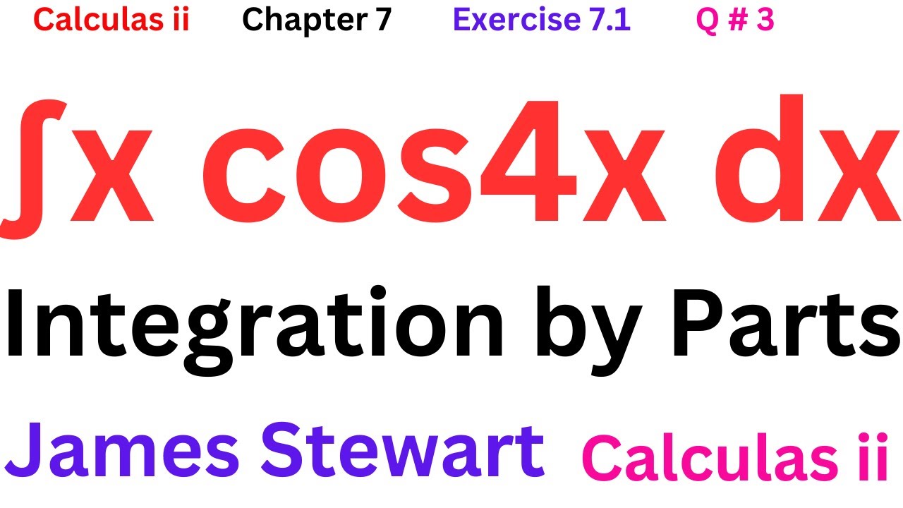 x Cos4x Dx Integration Integration By Parts Callculas Ii BS x-cos4x-dx-integration-integration-by-parts-callculas-ii-bs