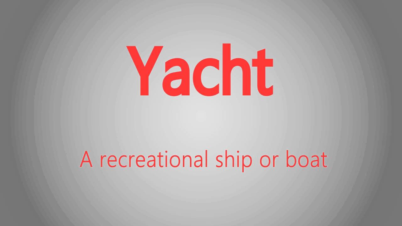 How To Pronounce Yacht Youtube