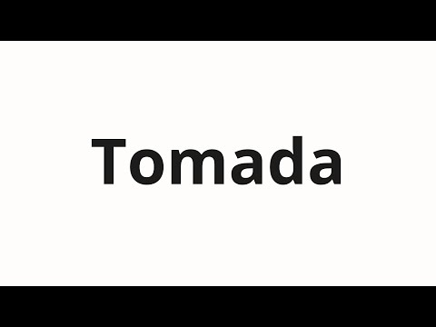 How to pronounce Tomada